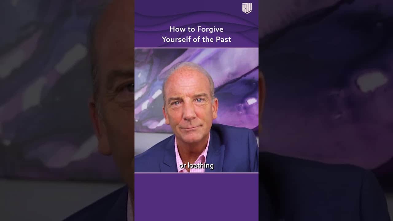 How to Forgive Yourself of the Past