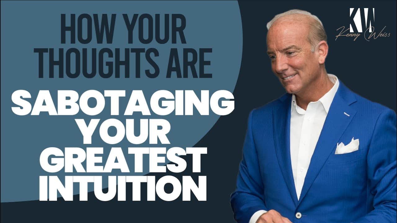 How Your Thoughts Are Sabotaging Your Greatest Gift, Your Intuition