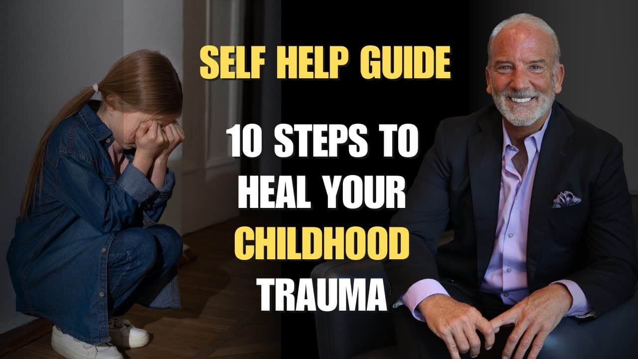 Childhood Trauma: A Self Help Guide To Heal Childhood Trauma