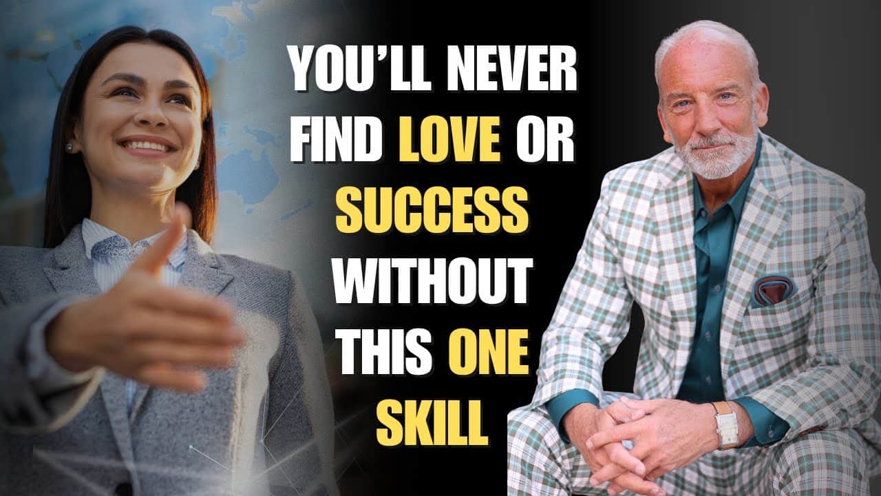 Why You’ll Never Find Love or Success Without This