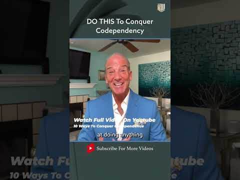 Do This To Conquer Codependency