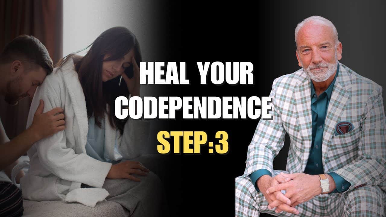 Heal Your Codependence: Step 3