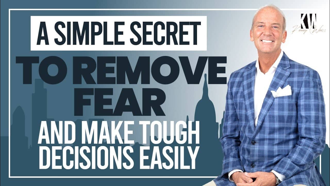 A Simple Secret To Remove Fear And Make Tough Decisions Easily.