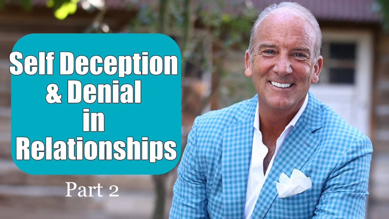 Self-Deception And Denial In Relationships Part 2