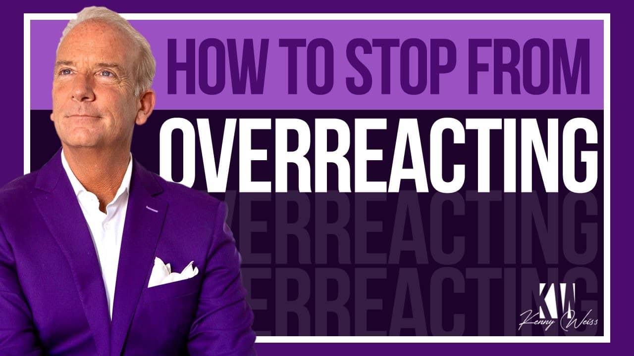 How To Stop From Overreacting