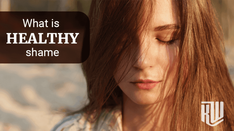 What Is Healthy Shame? The Difference Between Guilt and Toxic Shame