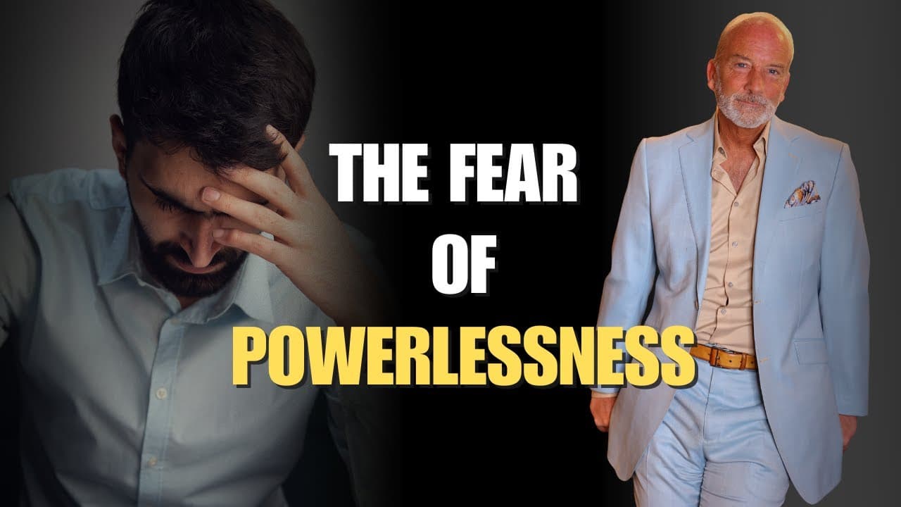How To Overcome Fear - The Fear of Powerlessness