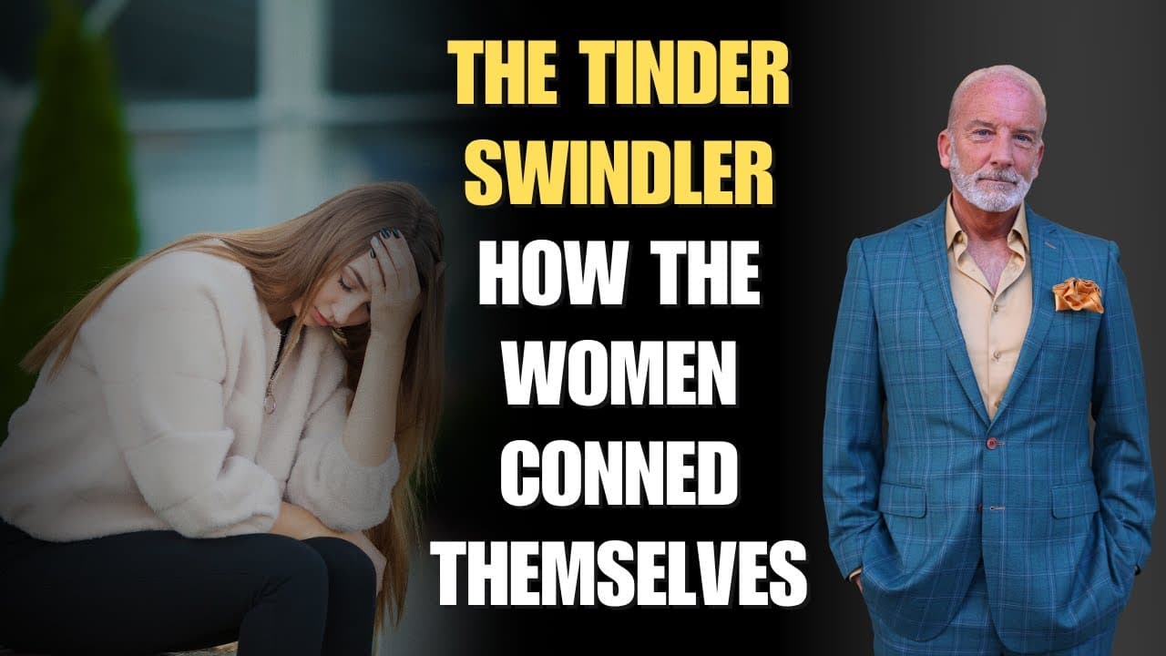 The Tinder Swindler & How the WOMEN Conned Themselves