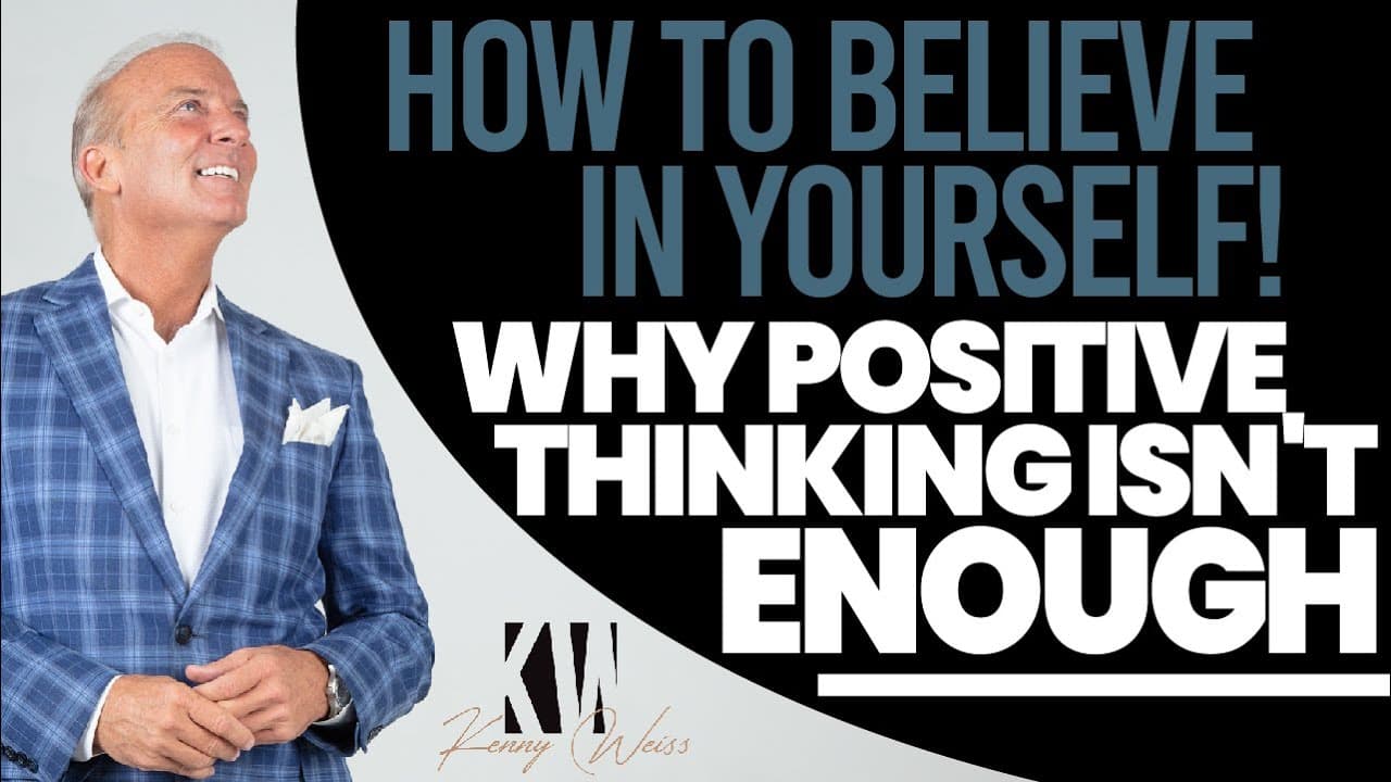How To Believe In Yourself: Why POSITIVE THINKING Isn't Enough