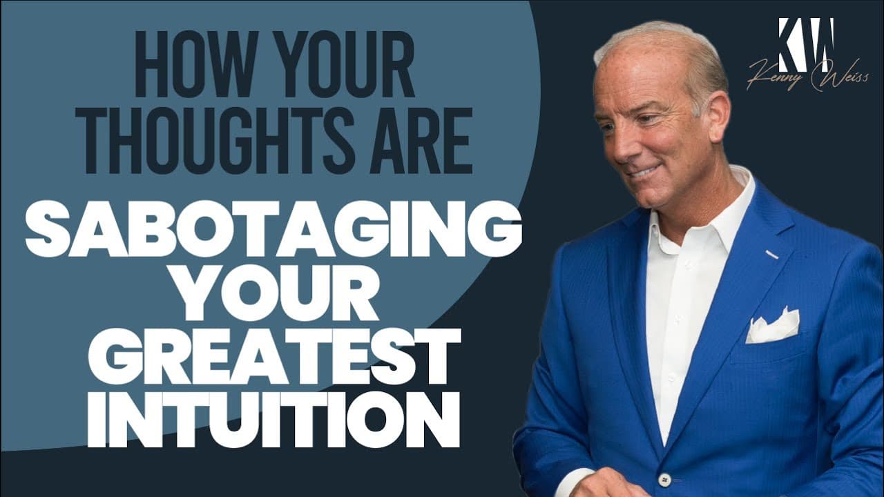 How Your Thoughts Are Sabotaging Your Greatest Gift, Your Intuition