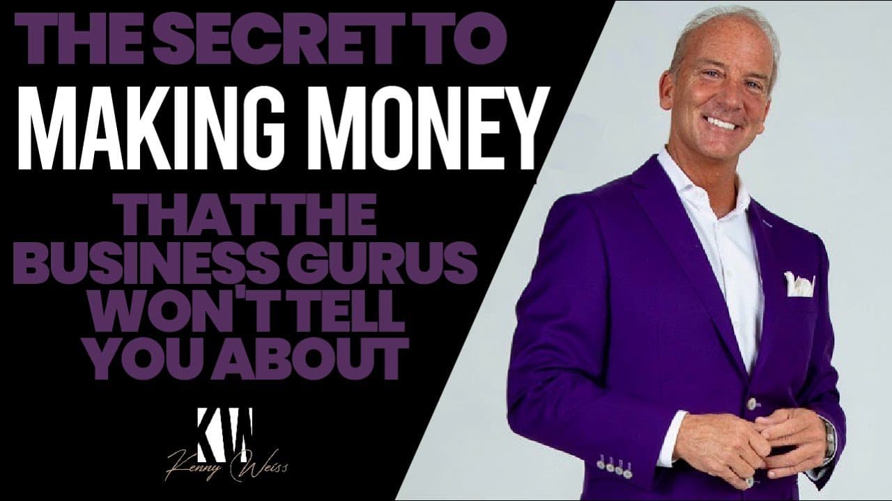 The Secret To Making Money That The Business Gurus Won't Tell You About