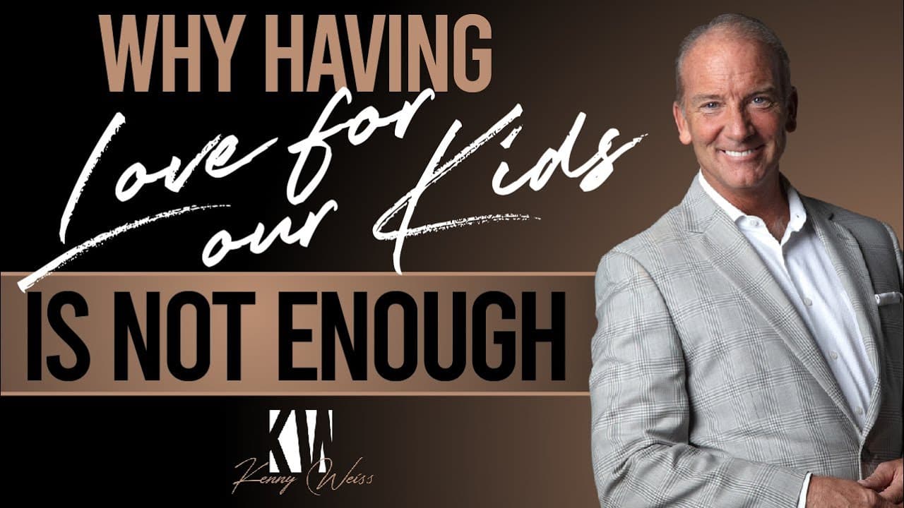 Why Having Love For Our Kids Is Not Enough