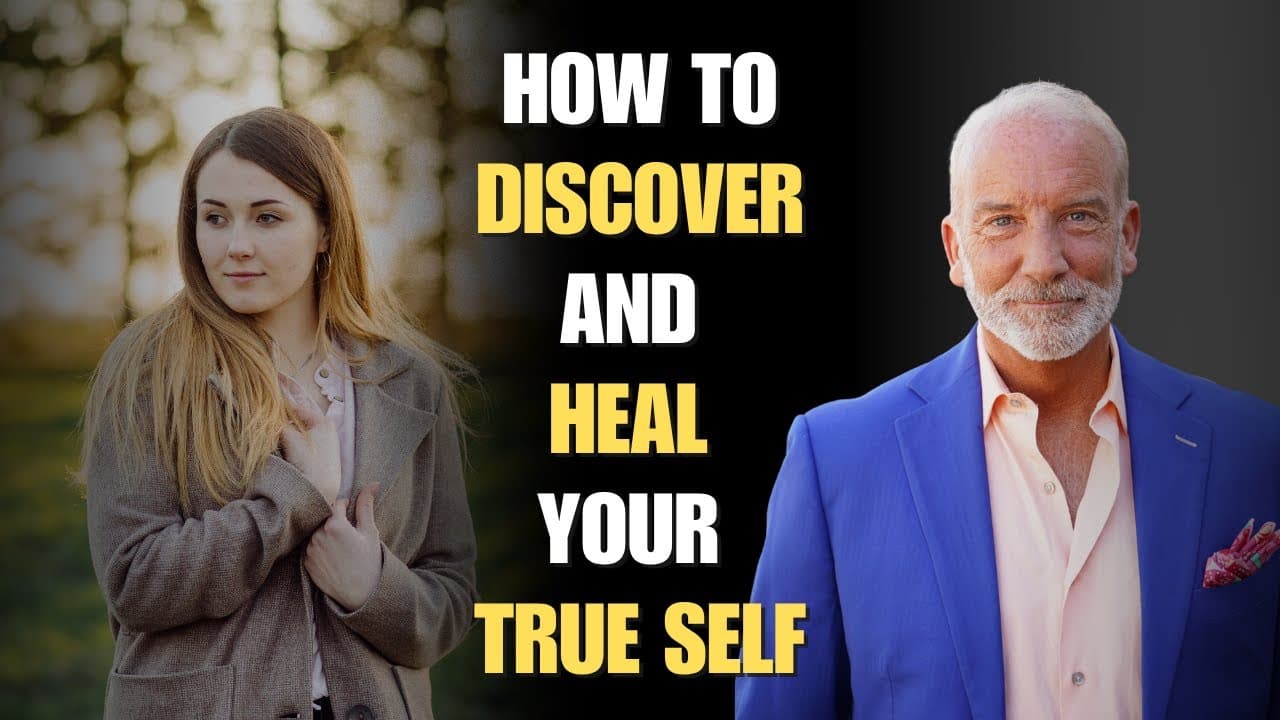 How To Discover And Heal Your True Self