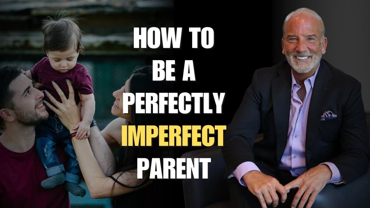 How To Be a Perfectly Imperfect Parent: Embracing Imperfection