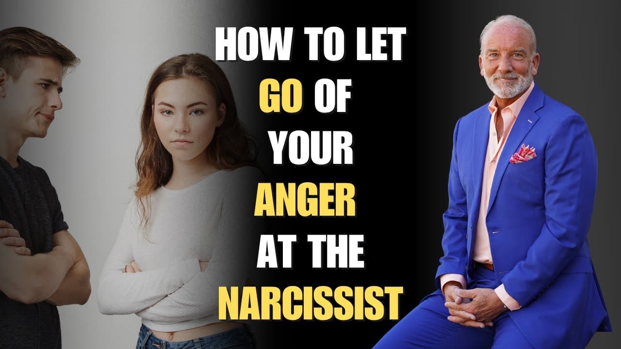 How to Let Go Of Your Anger At The Narcissist