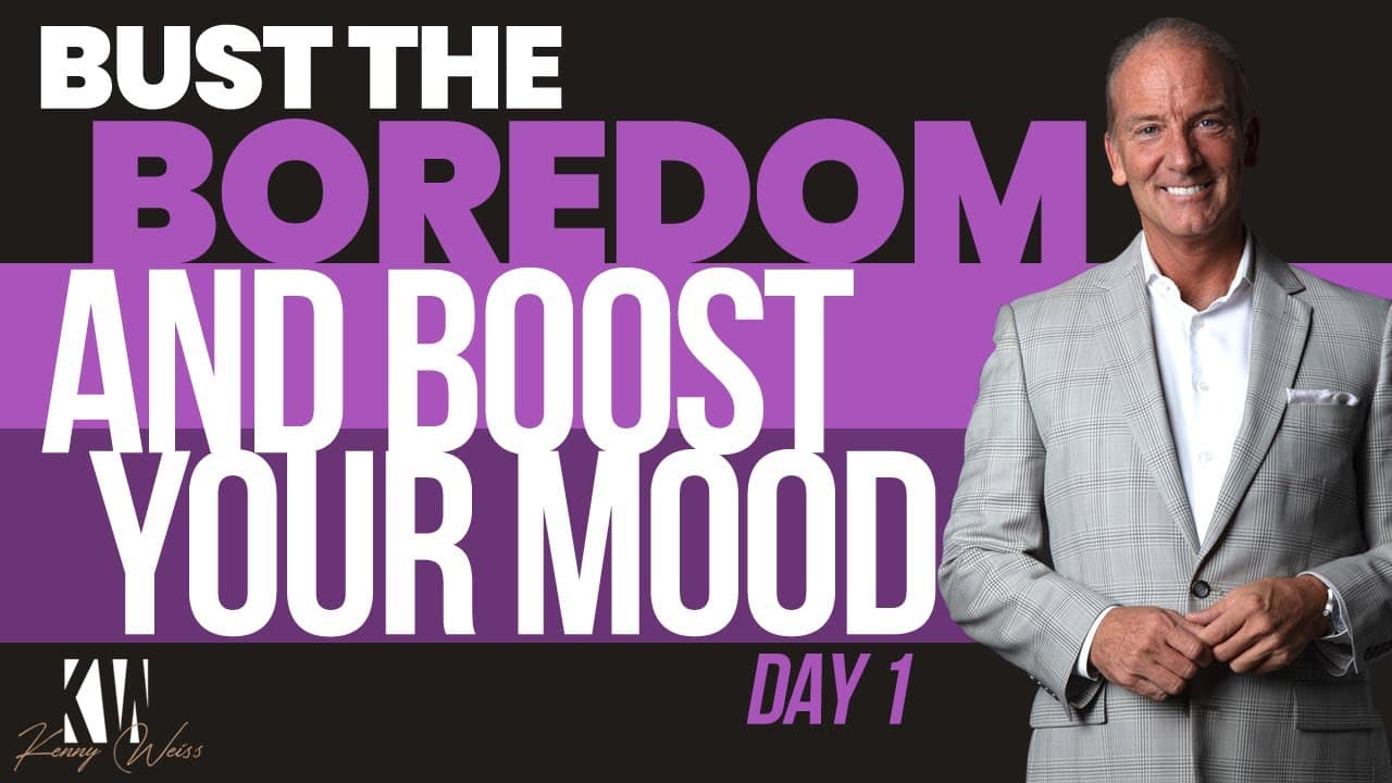 Bust The Boredom And Boost Your Mood Day 1