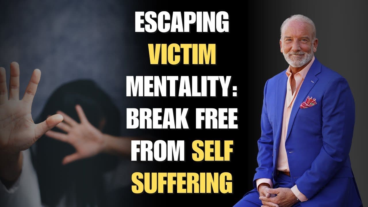 Escaping Victim Mentality: Break Free from Self-Suffering