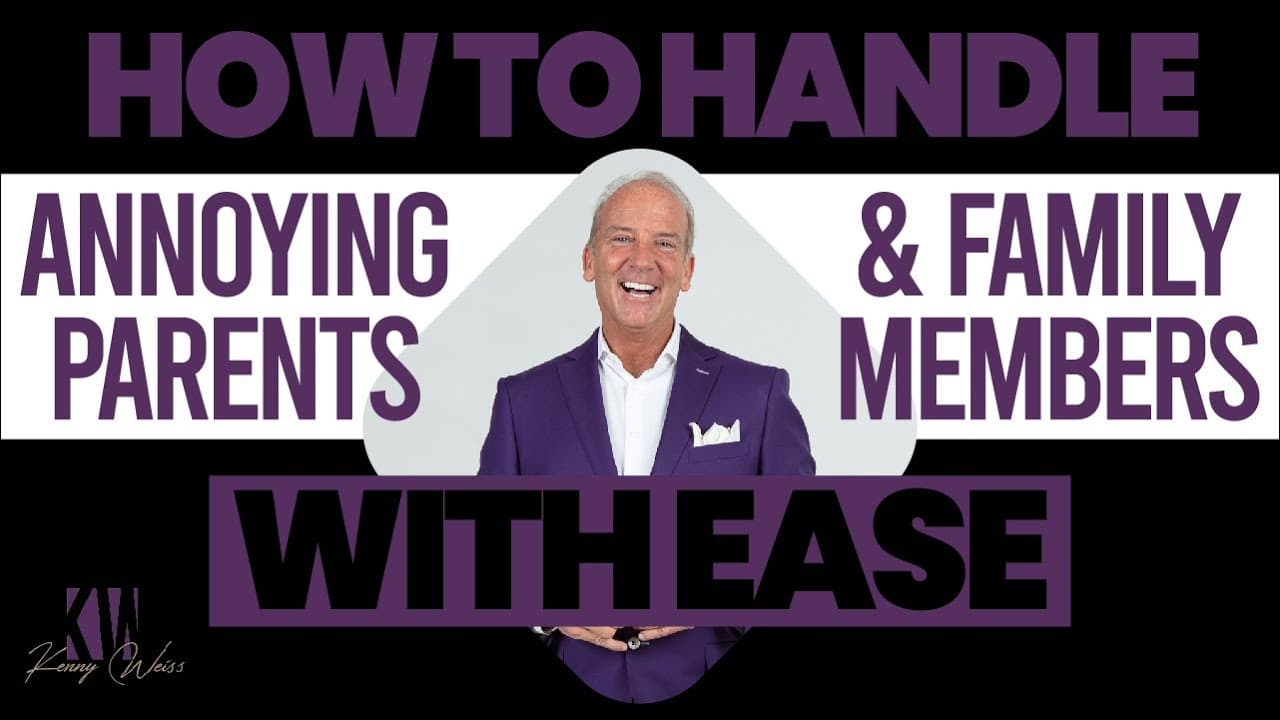 How To Handle Annoying Parents & Family Members With Ease