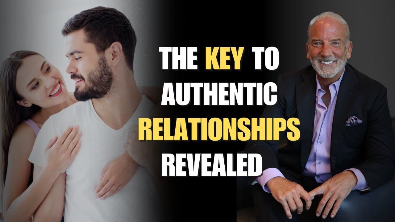The Key to Authentic Relationships Revealed!