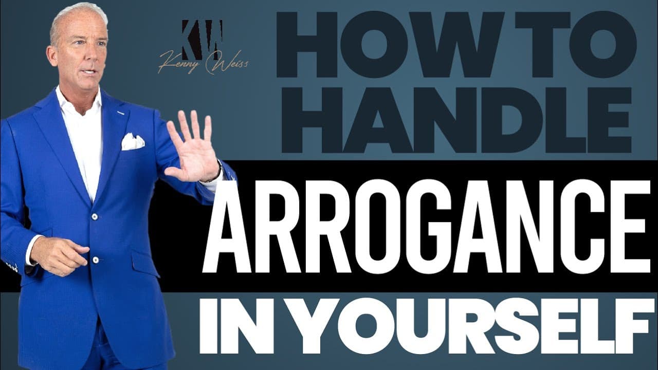 How To Handle Arrogance In Yourself