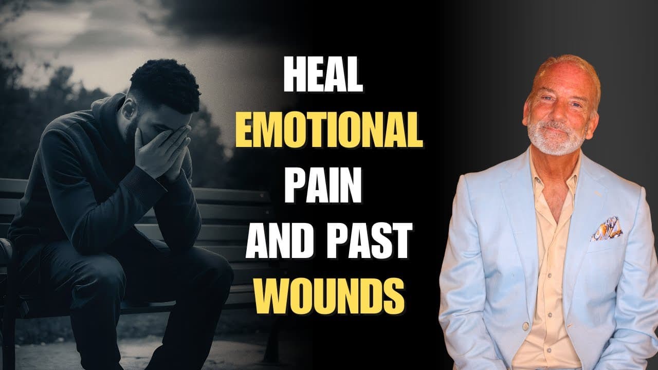 The Secret To Healing Emotional Pain and Past Wounds
