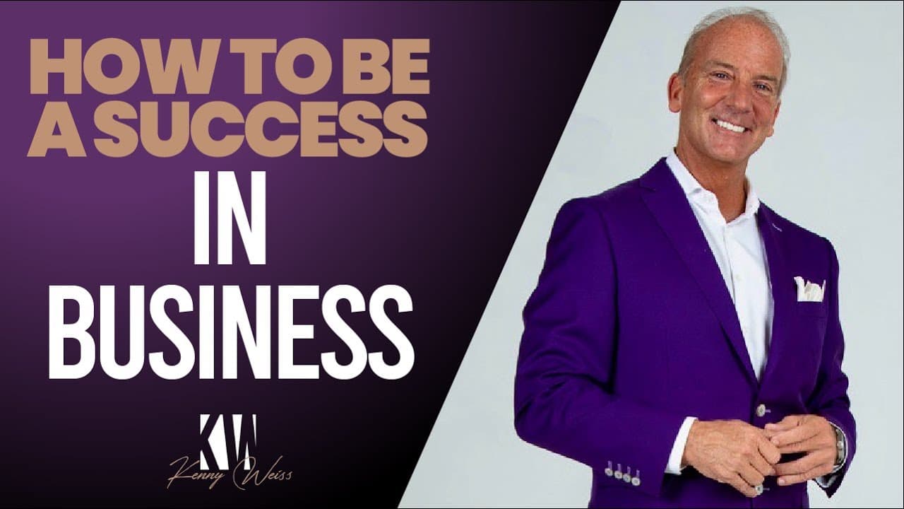 How To Be A Success in Business!
