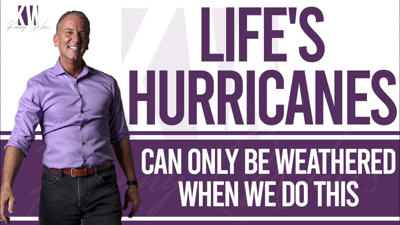 Life's Hurricanes Can Only Be Weathered When We Do This