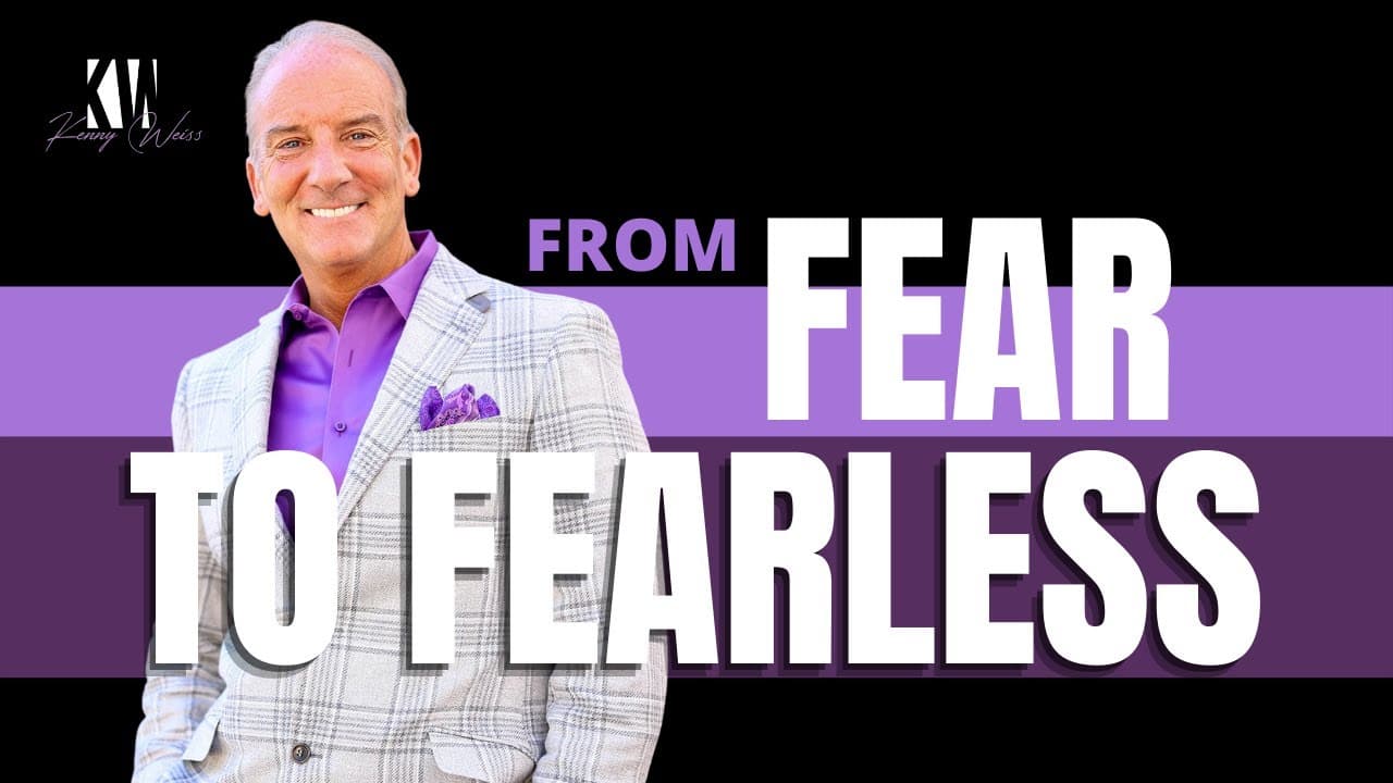 How To Quickly Move From Fear to Fearless