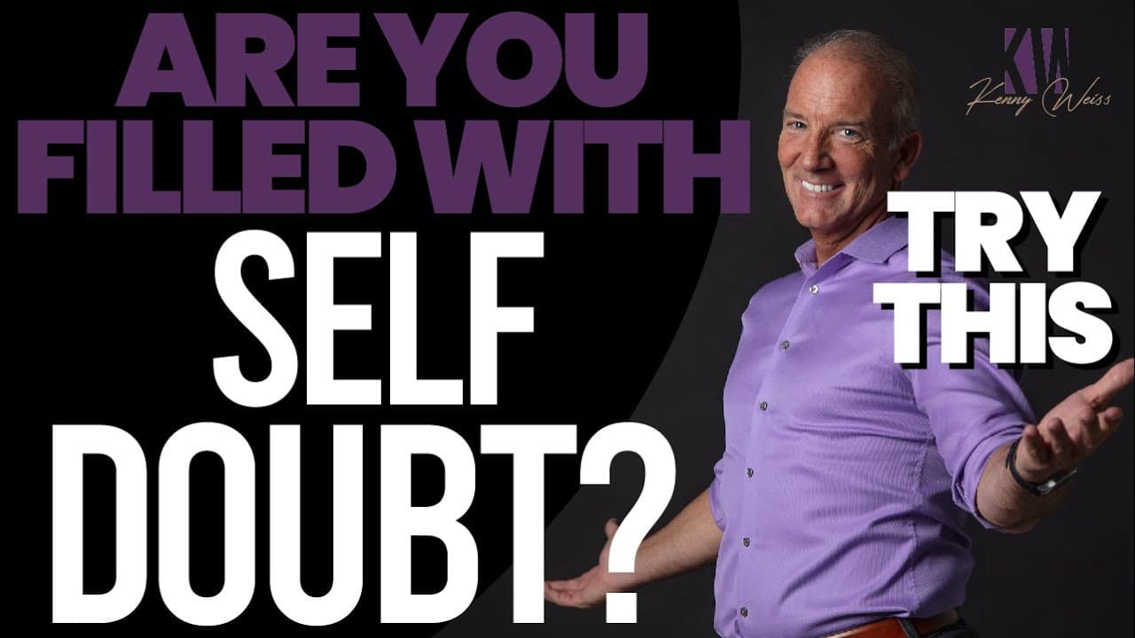 Are You Filled With Self Doubt? Try This