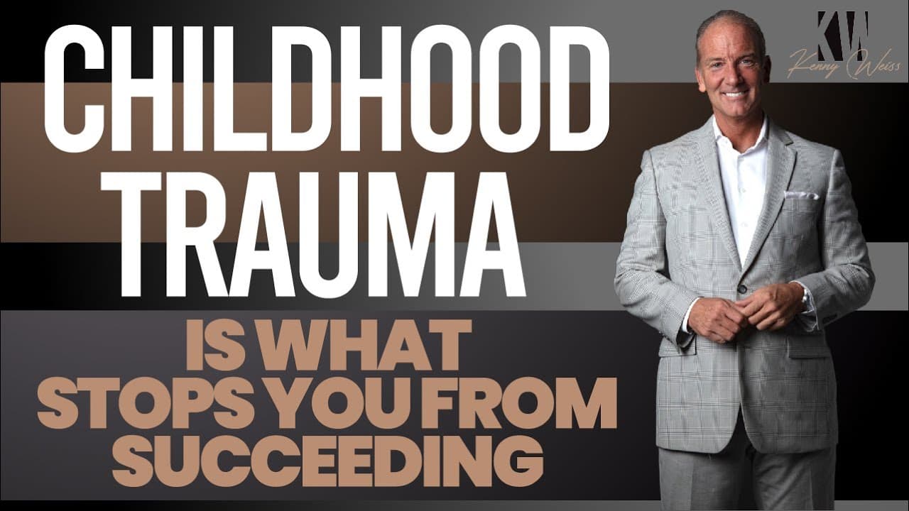 Childhood Trauma Is What Stops You From Succeeding