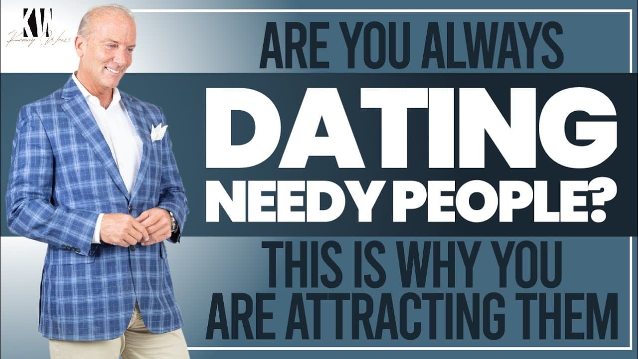 Are You Always Dating NEEDY People? This Is Why You Are Attracting Them