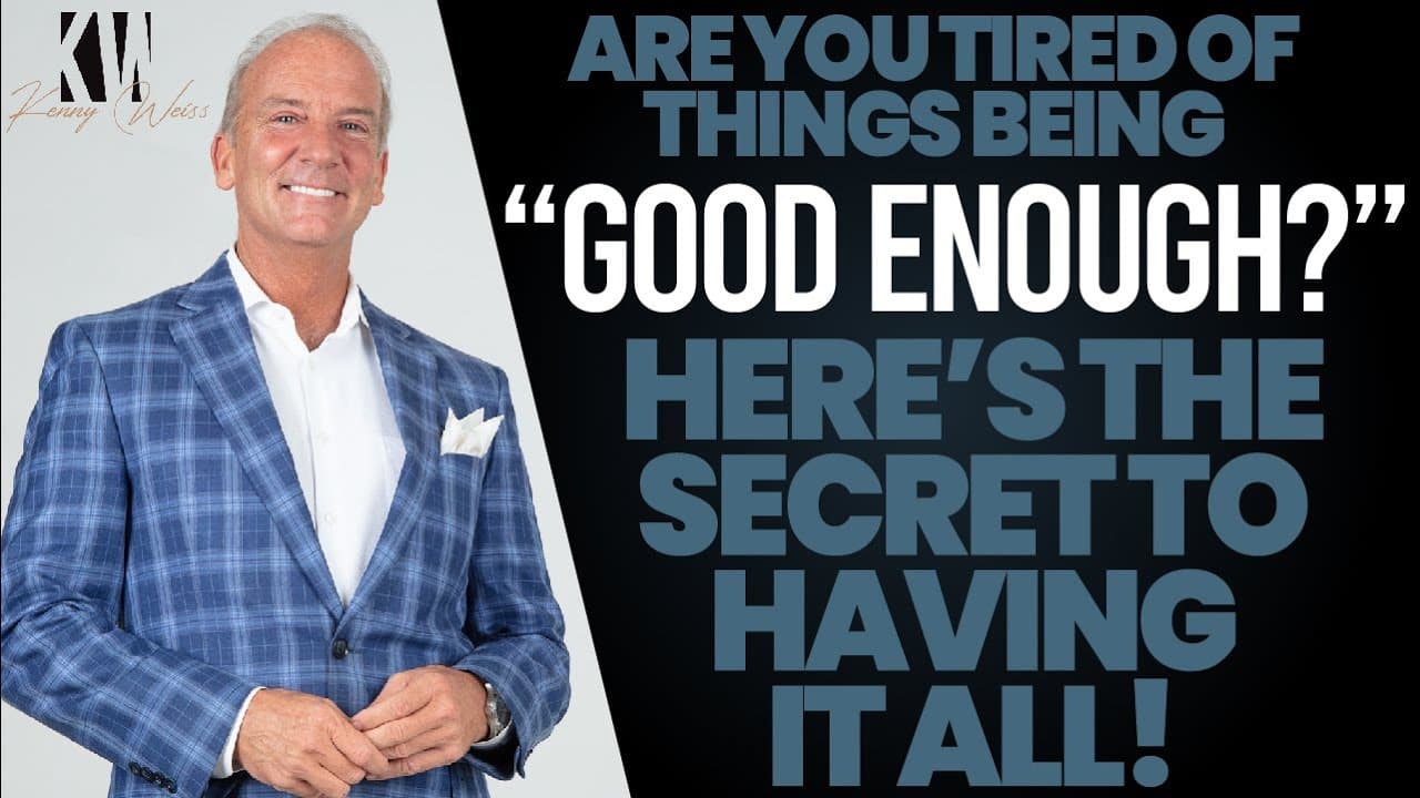 Are You Tired Of Things Being “Good Enough? Here’s The Secret To Having It All!