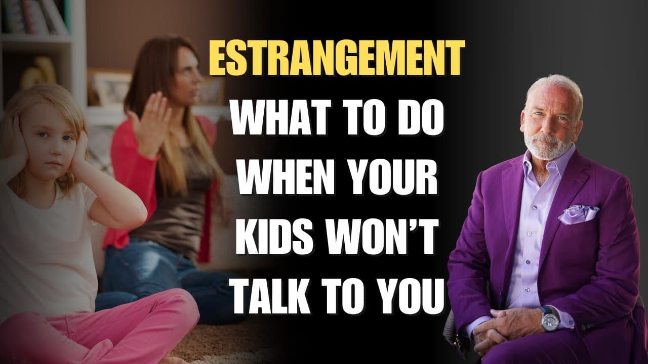 Estrangement: What To Do When Your Kids Won’t Talk to You