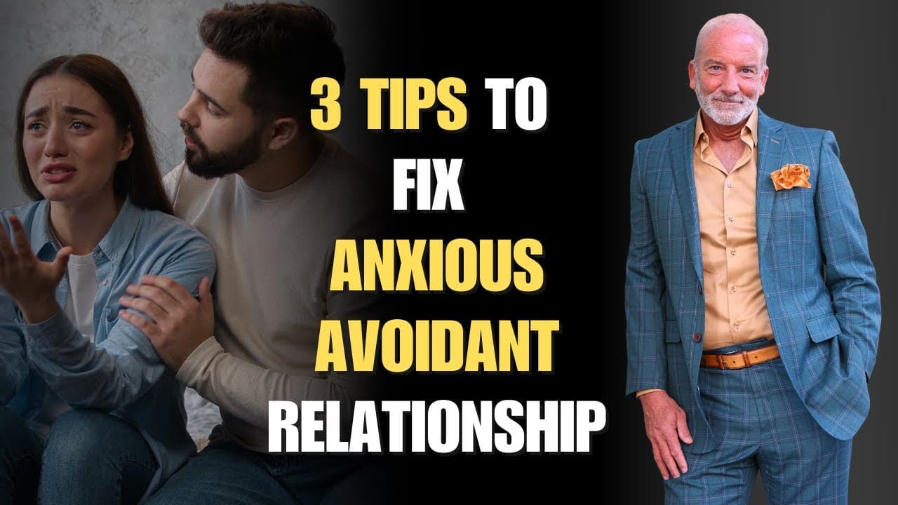 3 Ways to Fix Anxious Avoidant Relationships