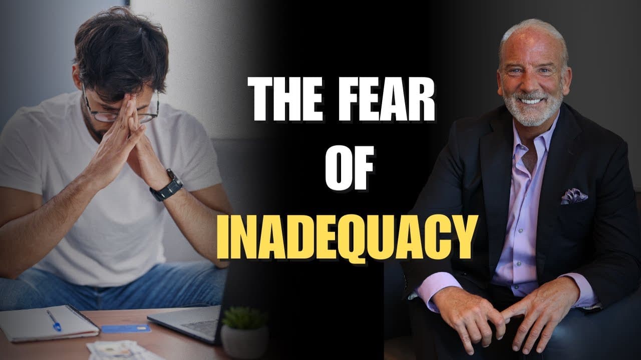 How To Overcome Fear - The Fear of Inadequacy