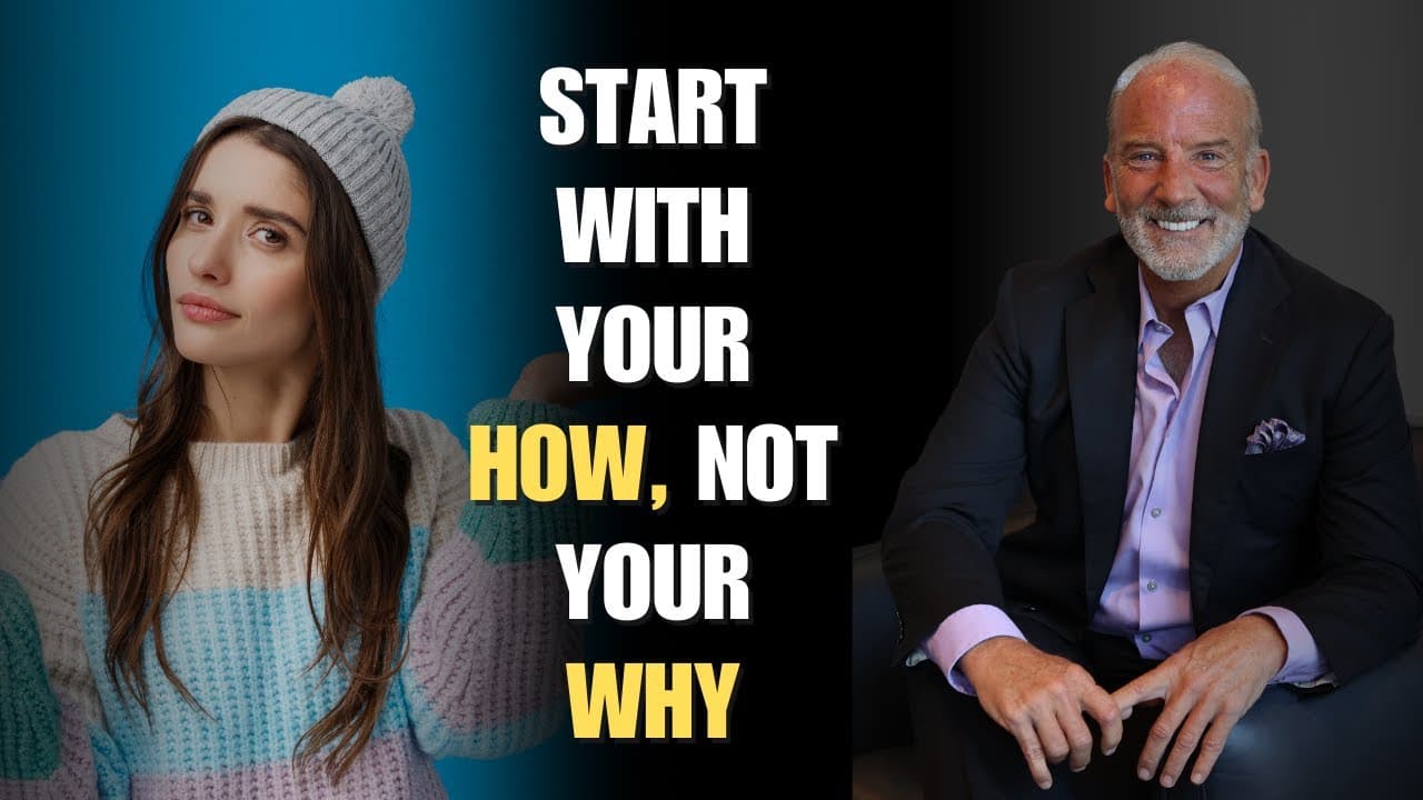 Start with Your How Not Your Why