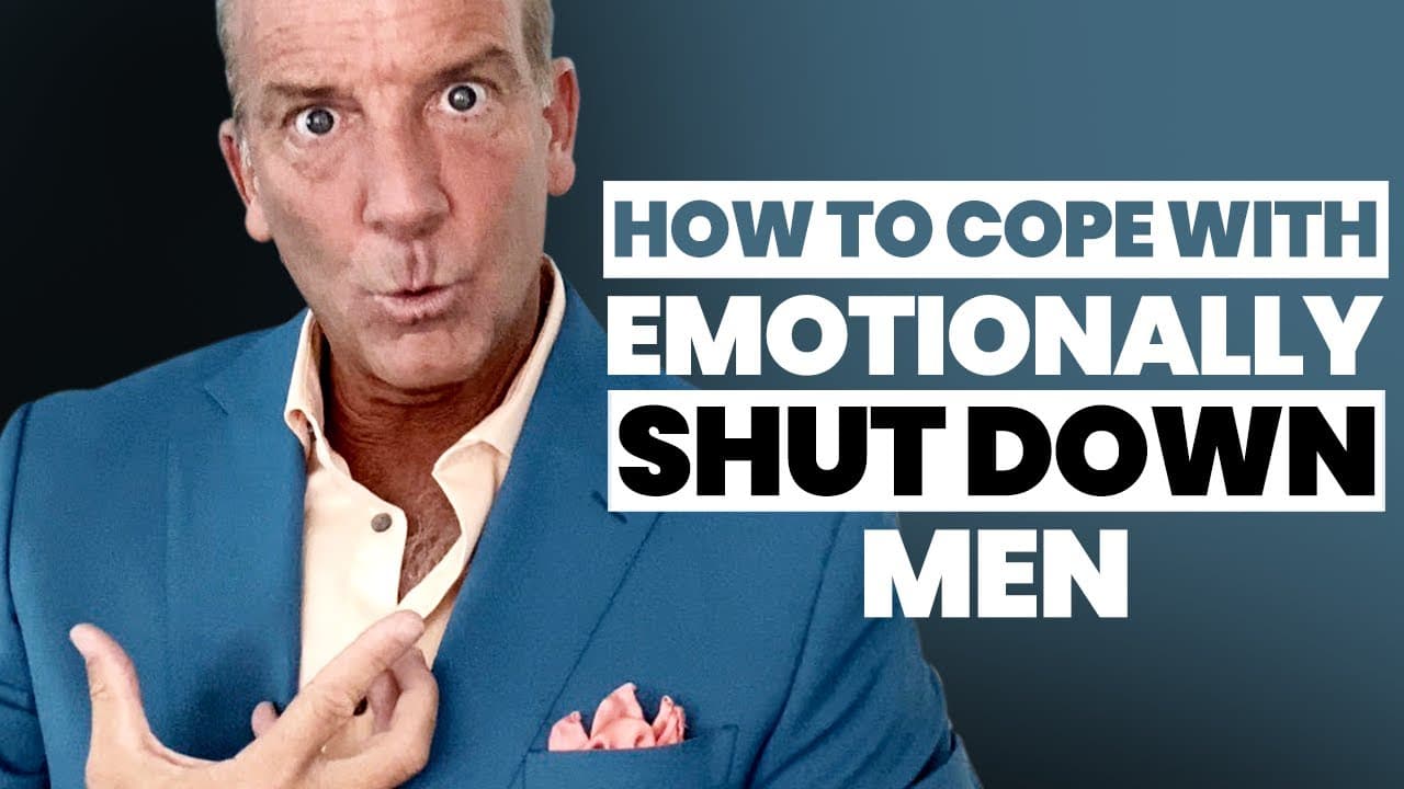 How To Cope With Emotionally Shut Down Men