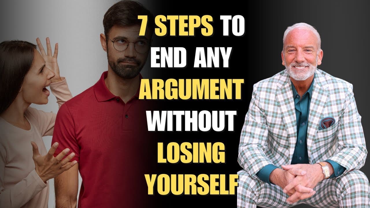7 Proven Steps to End Arguments & Build Stronger Relationships