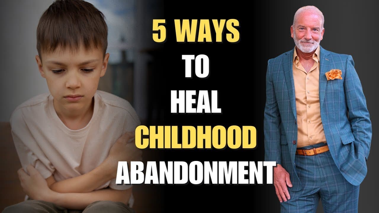 Overcoming Childhood Abandonment: Your Roadmap to Healing