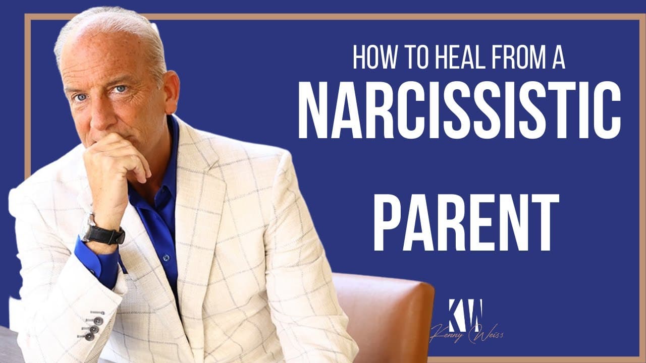 How to Heal From A Narcissistic Parent