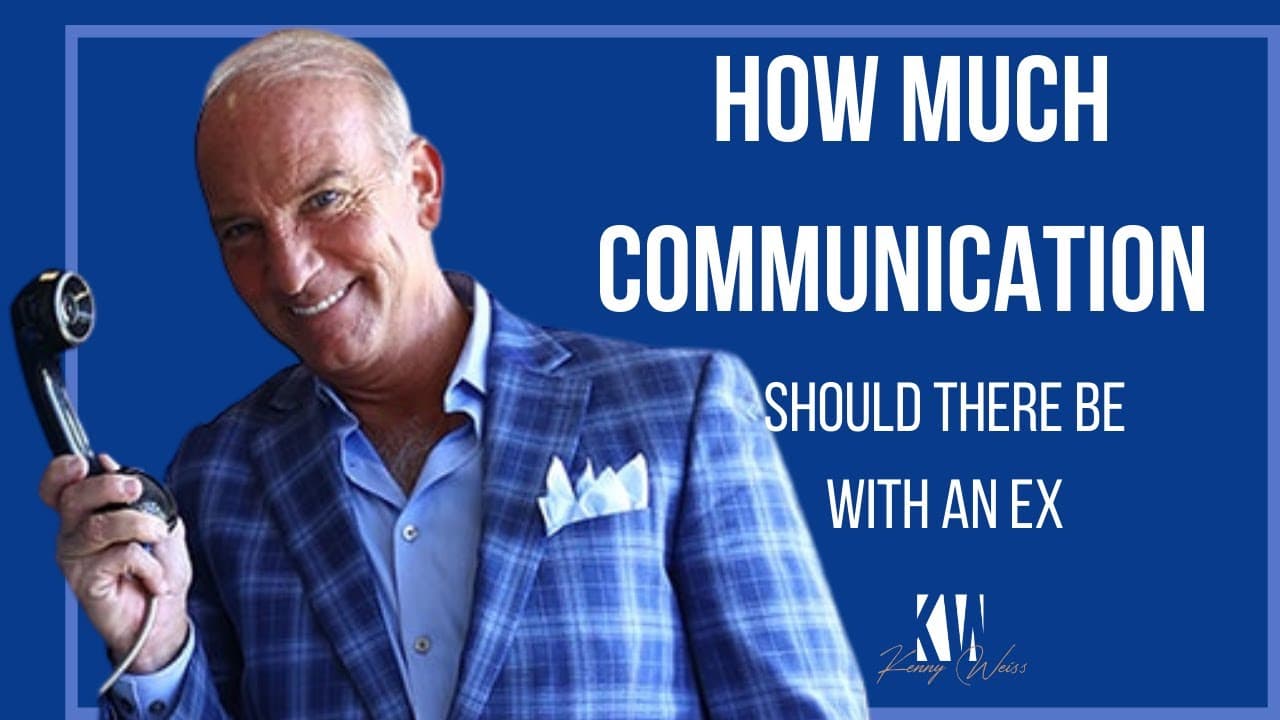 How Much Communication Should There Be With An Ex?