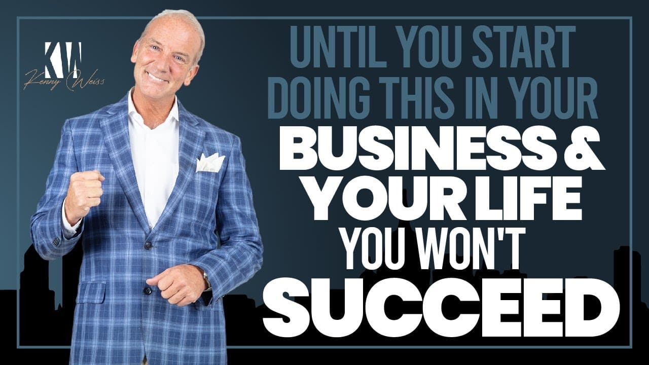 Until You Start Doing This In Your Business and Life, You Won't Succeed