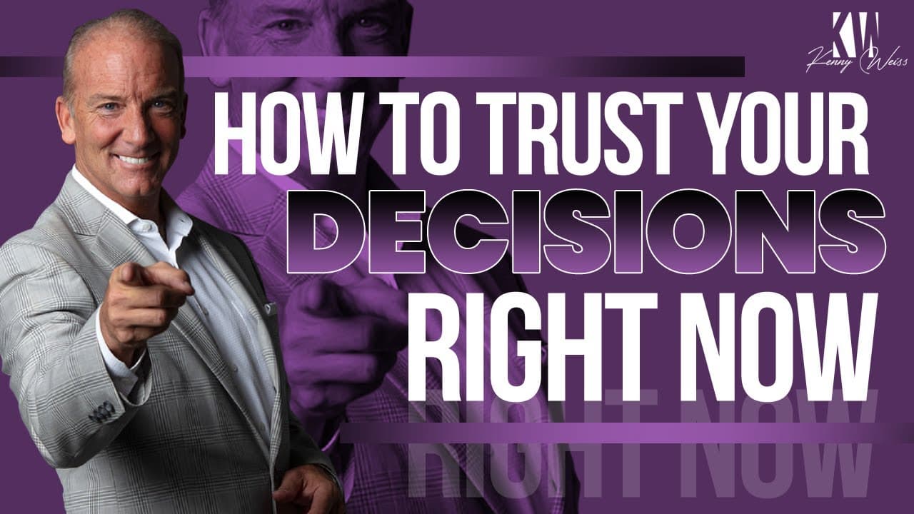 How To Trust Your Decisions Right Now