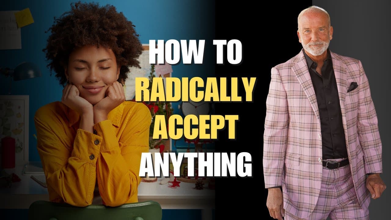 How To Have Radical Acceptance