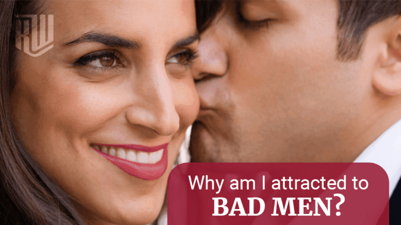 Why You’re Attracted to Bad Men: The Childhood Trauma Pattern Behind Toxic Relationships