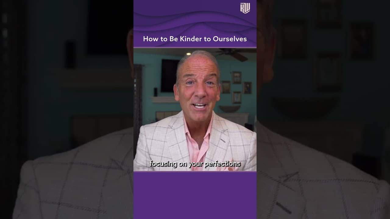 How to Be Kinder to Ourselves