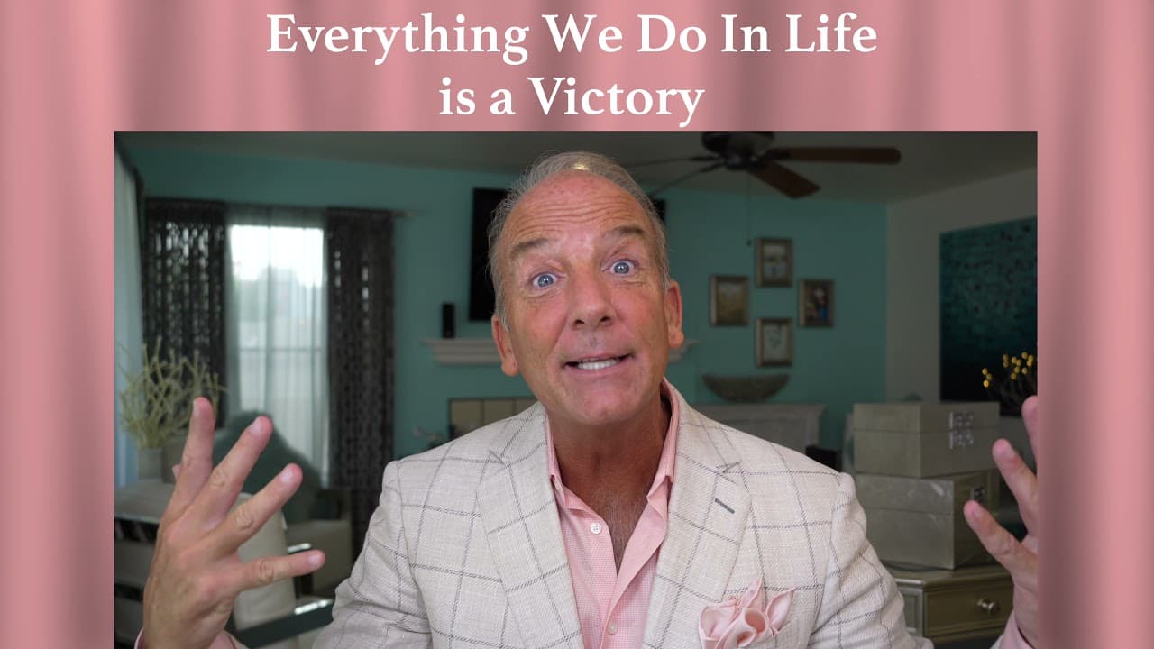 Everything We Do In Life is a Victory