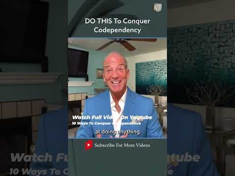 Do This To Conquer Codependency