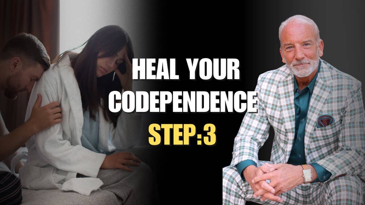Heal Your Codependence: Step 3
