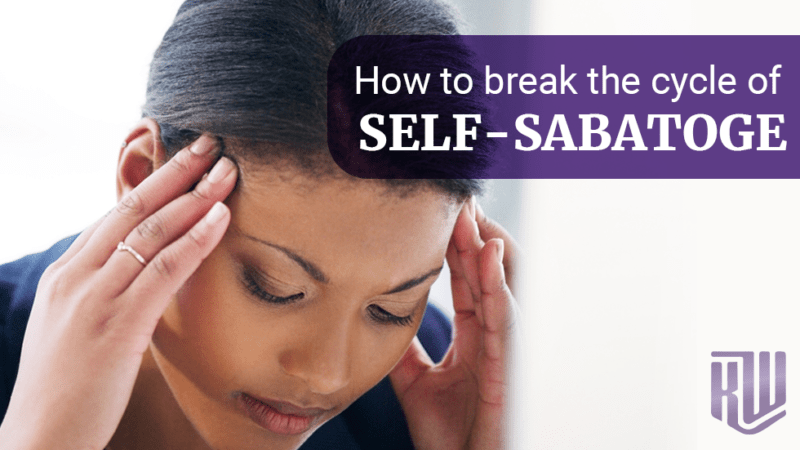 How To Stop Self Sabotage: Conquering The Worst Day Cycle